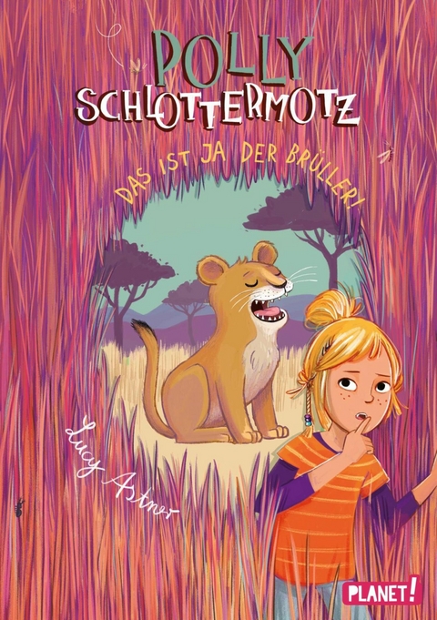 Polly Schlottermotz 6: Das ist ja der Brüller! -  Lucy Astner