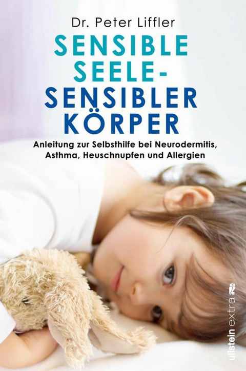 Sensible Seele, sensibler Körper -  Peter Liffler