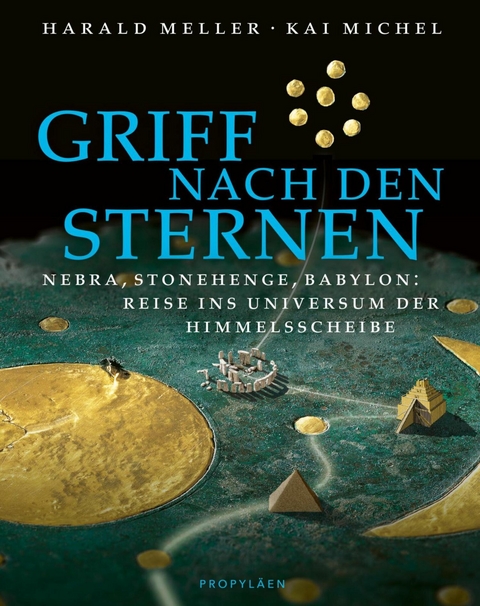 Griff nach den Sternen -  Harald Meller,  Kai Michel