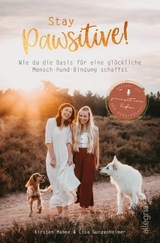 Stay Pawsitive! -  Lisa Gunzenheimer,  Kirsten Mahne