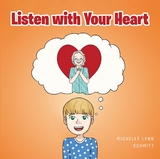 Listen with Your Heart - Michelle Lynn Schmitt