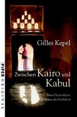 Zwischen Kairo und Kabul - Gilles Kepel