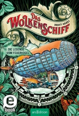 Das Wolkenschiff - Die Legende vom Feuervogel (Das Wolkenschiff 2) -  Vashti Hardy