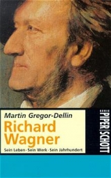 Richard Wagner - Martin Gregor-Dellin