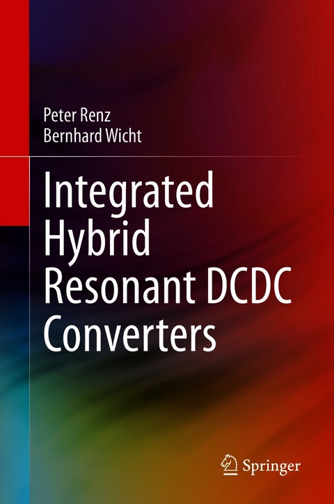 Integrated Hybrid Resonant DCDC Converters - Peter Renz, Bernhard Wicht