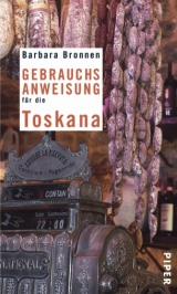 Gebrauchsanweisung für die Toskana - Barbara Bronnen