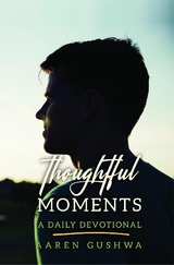 Thoughtful Moments -  Aaren Gushwa