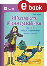 Differenzierte Dilemmageschichten Klasse 1-4 - Anne Scheller