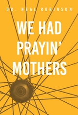 We Had Prayin' Mothers - Neal Robinson