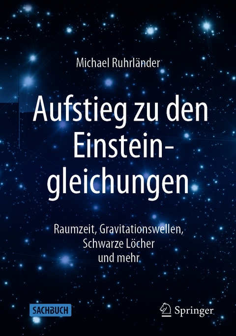 Aufstieg zu den Einsteingleichungen - Michael Ruhrländer