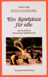 Ein Spielplatz für alle - Günther Opp, Christl Brandl, Lothar Köppel, Ralf Rieger, Erika Rossmann, Evi Schliessl-Pfeiffer