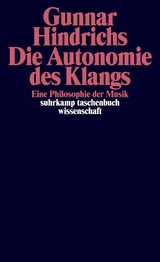 Die Autonomie des Klangs - Gunnar Hindrichs