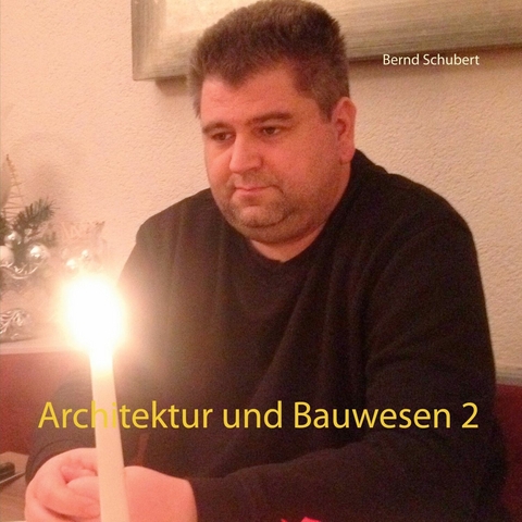 Architektur und Bauwesen 2 -  Bernd Schubert