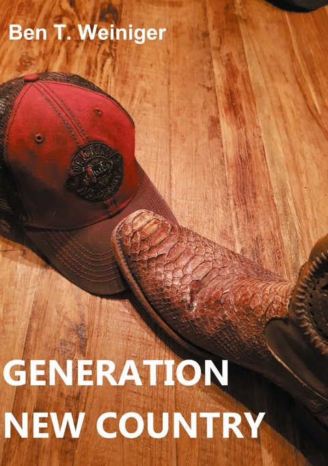 Generation New Country - Ben T. Weiniger