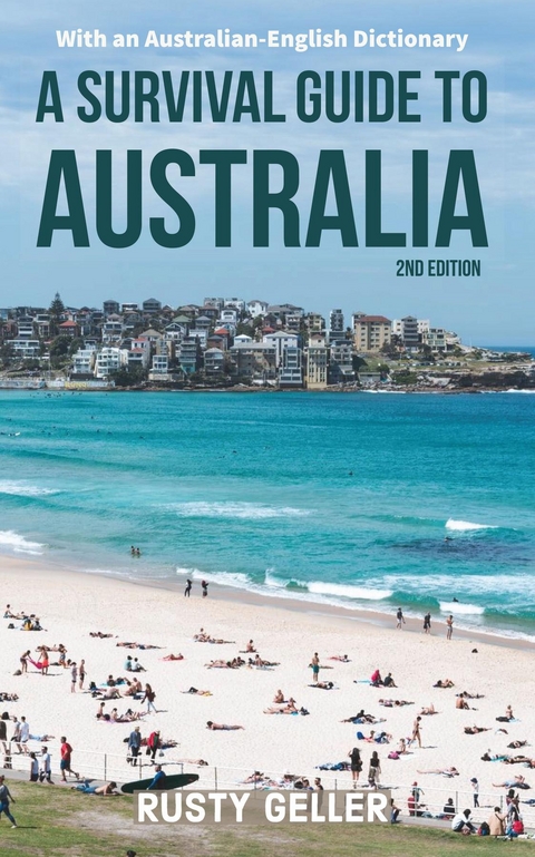 A Survival Guide to Australia and Australian-English Dictionary - Rusty Geller