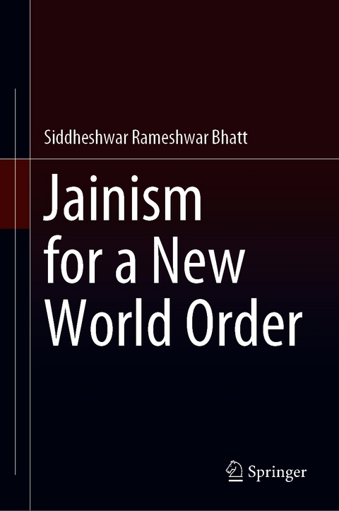 Jainism for a New World Order - Siddheshwar Rameshwar Bhatt