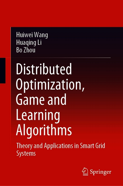 Distributed Optimization, Game and Learning Algorithms - Huiwei Wang, Huaqing Li, Bo Zhou