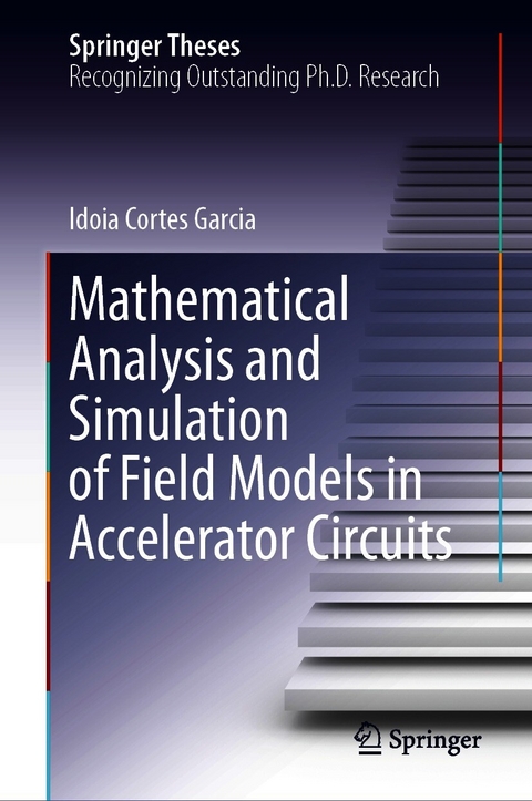 Mathematical Analysis and Simulation of Field Models in Accelerator Circuits - Idoia Cortes Garcia