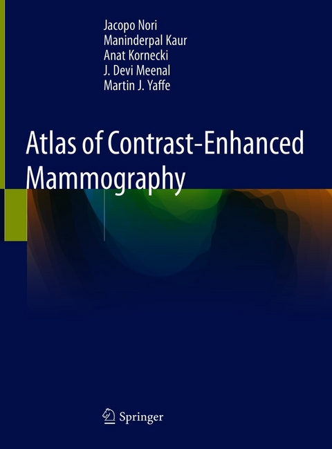 Atlas of Contrast-Enhanced Mammography - Jacopo Nori, Maninderpal Kaur, Anat Kornecki, J. Devi Meenal, Martin J. Yaffe