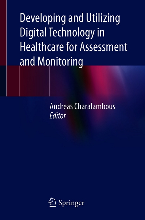 Developing and Utilizing Digital Technology in Healthcare for Assessment and Monitoring - 