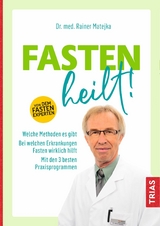 Fasten heilt! - Rainer Matejka