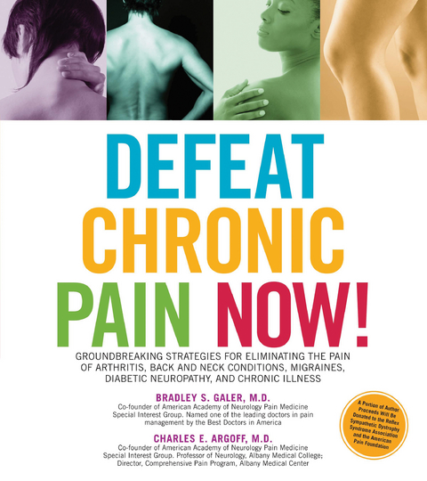 Defeat Chronic Pain Now! -  Charles Argoff,  Bradley Galer