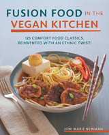 Fusion Food in the Vegan Kitchen - Joni Marie Newman