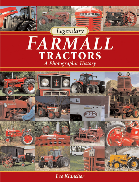 Legendary Farmall Tractors -  Lee Klancher