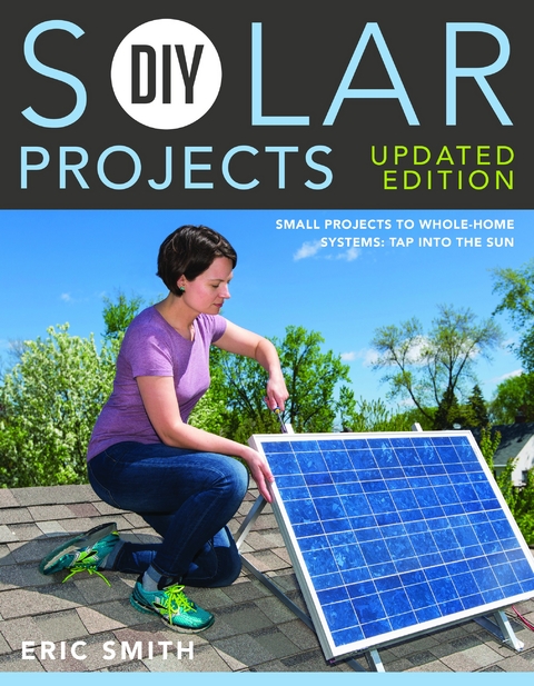 DIY Solar Projects - Updated Edition - Eric Smith, Philip Schmidt