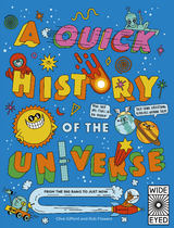 A Quick History of the Universe : From the Big Bang to Just Now -  Clive Gifford