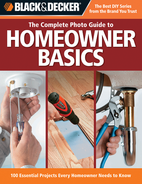 Black & Decker The Complete Photo Guide to Homeowner Basics - Jodie Carter, Matthew Palmer, Steve Wilson, Jerri Farris, David Griffin