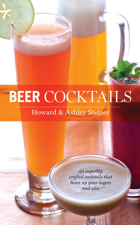 Beer Cocktails -  Howard Stelzer