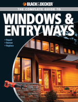 Black & Decker The Complete Guide to Windows & Entryways - Chris Marshall