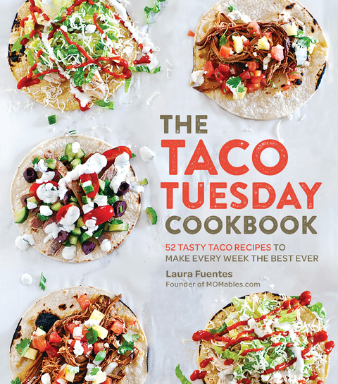 Taco Tuesday Cookbook -  Laura Fuentes