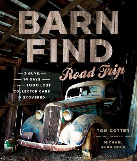 Barn Find Road Trip - Tom Cotter