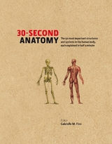 30-Second Anatomy - Gabrielle M Finn, Judith Barbaro-Brown, Claire France Smith