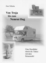 Von Troja bis zum Nemrut Dag - Peter Wilhelm