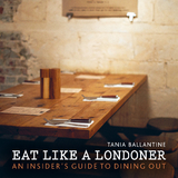 Eat Like a Londoner - Tania Ballantine