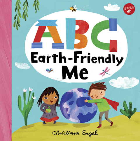 ABC for Me: ABC Earth-Friendly Me -  Christiane Engel