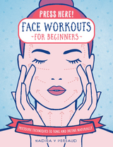 Press Here! Face Workouts for Beginners - Nadira V Persaud