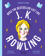 Work It, Girl: J. K. Rowling - Caroline Moss