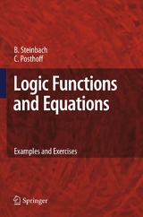 Logic Functions and Equations -  Christian Posthoff,  Bernd Steinbach