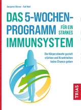 Das 5-Wochen-Programm für ein starkes Immunsystem - Benjamin Börner, Ralf Moll