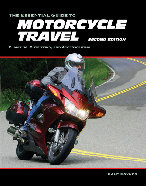 Essential Guide to Motorcycle Travel, 2nd Edition -  Dale Coyner