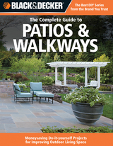 Black & Decker The Complete Guide to Patios & Walkways -  Editors of CPi