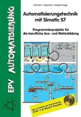 Automatisierungstechnik mit Simatic S7 - Grohmann, Siegfried; Papendieck, Dirk; Westphal-Nagel, Peter