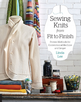 Sewing Knits from Fit to Finish - Linda Lee