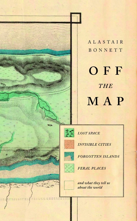 Off the Map -  Alastair Bonnett