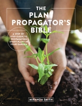 Plant Propagator's Bible -  Miranda Smith