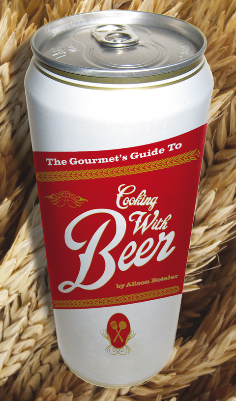 Gourmet's Guide to Cooking with Beer -  Alison Boteler